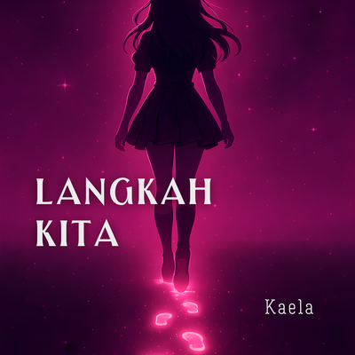 Langkah Kita - Kaela