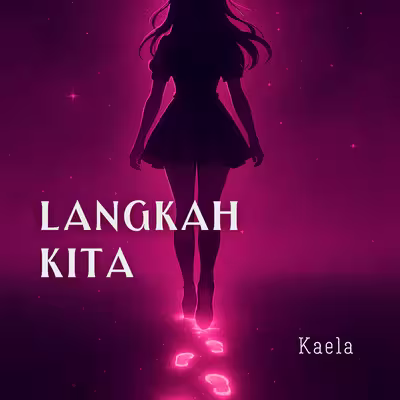 Langkah Kita - Kaela